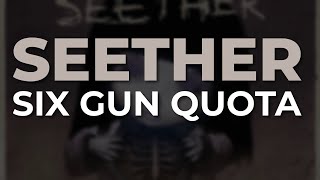 Смотреть клип Seether - Six Gun Quota (Official Audio)