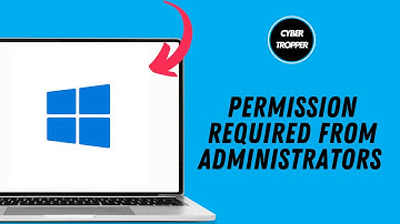 How to Fix You Require Permission From Administrators to Make Changes to This Folder or File