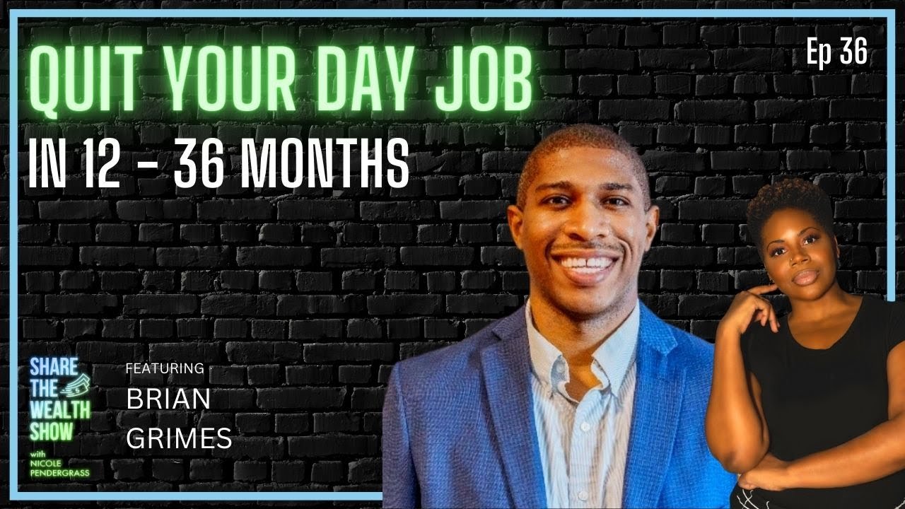 Ep 36 |  Quit Your Day Job In 12 - 36 Months Scaling from 0 to 100 Properties with Brian Grimes