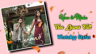 How To Make #TreeFall WhatsApp Status in Kinemaster || Tree Leaves Fall Status | Jsr ka Londa screenshot 1