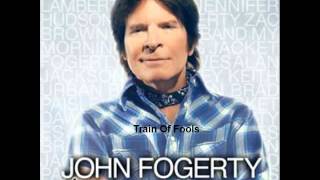 John Fogerty - Train Of Fools