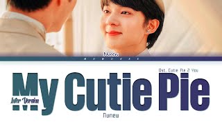 【Nunew】 My Cutie Pie (ไอ้คนน่ารัก) (Inter Version) (Ost. Cutie Pie 2 You) (Color Coded Lyrics)