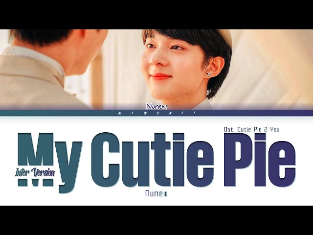 【Nunew】 My Cutie Pie (ไอ้คนน่ารัก) (Inter Version) (Ost. Cutie Pie 2 You) (Color Coded Lyrics) class=