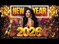 Happy New Year 2026 REMIX Bonne Année 2026 Best New Year S Eve Party Mix Radiant DJ 