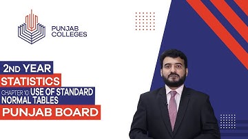 PGC Lectures-Inter Part II-Punjab Board-Statistics-Chapter 10 - Use of Standard Normal Tables