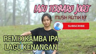 LAGU JOGET AMBON TERBARU KAMBA IPA LAGU KENANGAN REMIX 2025