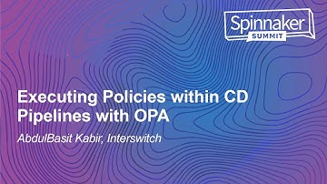 Executing Policies within CD Pipelines with OPA - AbdulBasit Kabir, Interswitch