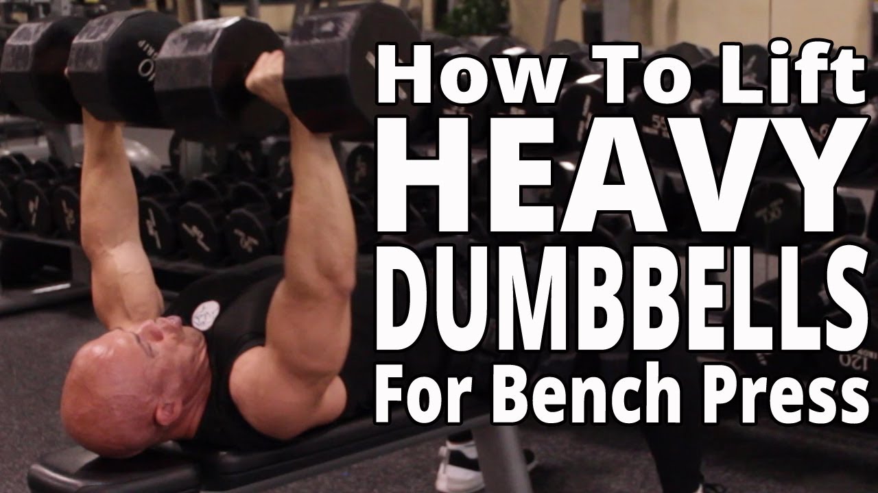 How To Lift Heavy Dumbbells For Bench Press Workouts For Older Men