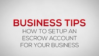 How to setup an Escrow Account for your business | Business Tips