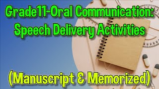 Grade11-Oral Communication: Speech Delivery Activities (Manuscript&Memorized)