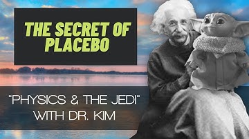 Physics &  the Jedi: Placebo Effect, Quantum Physics, Ayurveda &  the Spirit