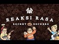 Rocket rockers  reaksi rasa official lyric