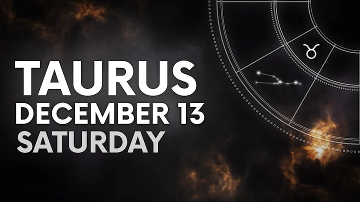 TAURUS - TODAY HOROSCOPE - December 13, 2025