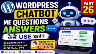 WordPress Chatbot Me Questions Answers Kaise Use Kare 🤖 | WP Bot Full Setup Guide | Part 26