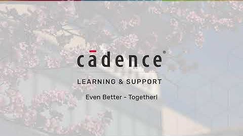Even Better—Together. Cadence Learning and Support