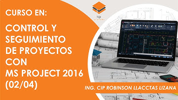 CONTROL Y SEGUIMIENTO DE PROYECTOS CON MS PROJECT 2016 (02/04)