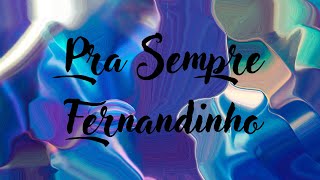 Pra sempre: Fernandinho