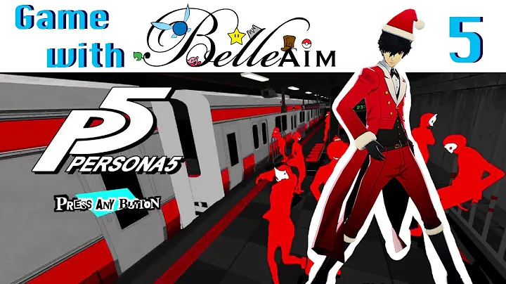 Game with BelleAim: Persona 5 (Blind: First ever Persona game!) Part 5