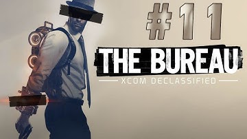 The Bureau: XCOM Declassified - Walkthrough - Part 11 - Crack In The World (X360) [HD]