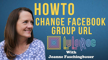How To Change Facebook Group URL - LuLaRoe Group URL For Facebook