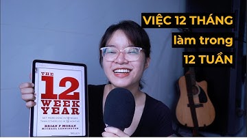 Việc 12 tháng làm trong 12 tuần
