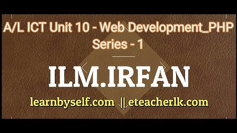 A/L ICT Unit 10 - PHP (PHP Introduction, How to save & run PHP)  - Series 1 (learnbyself.com)