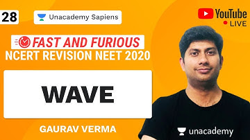 Fast And Furious | NCERT Revision NEET 2020 | L 28 Wave | Gaurav Verma