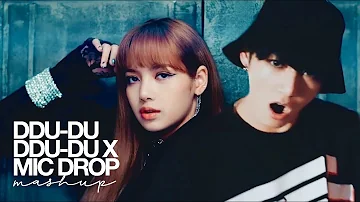 BLACKPINK & BTS - ‘뚜두뚜두 (DDU-DU DDU-DU) X MIC DROP' (MASHUP)