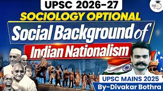 Social Background Of Indian Nationalism | Sociology Optional | Divakar Bothra | StudyIQ IAS