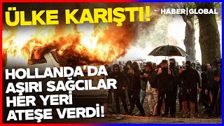 Hollanda Karıştı! Ülkede Yüzbinlerce Kişi Sokağa Döküldü! Her Yeri Ateşe Verdiler!