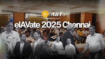 elAVate 2025 Chennai: Innovation, Certification & the Future of AV