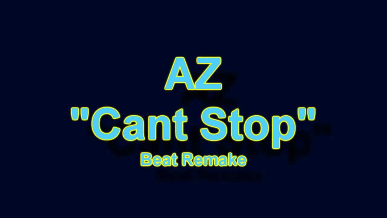 Смотреть «AZ - Cant Stop - Instrumental 217 remake» на YouTube