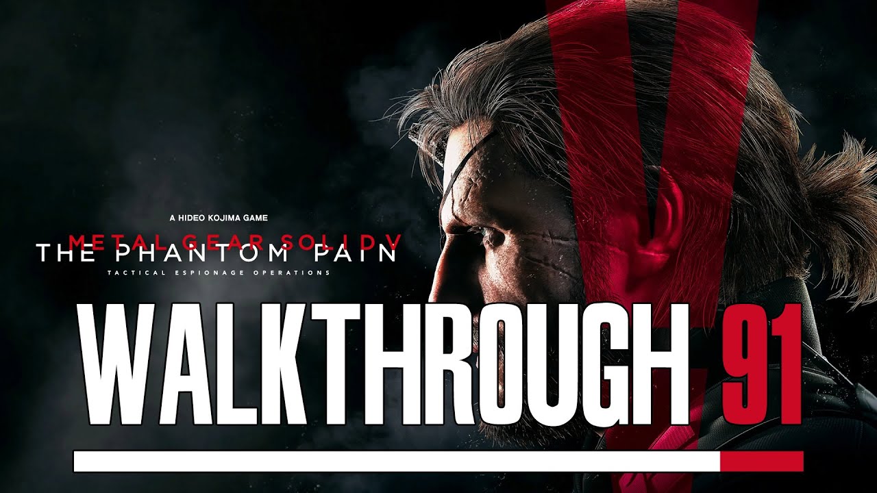 Metal Gear Solid V: Phantom Pain PC 100% Walkthrough 91 Mission 00 (Side Ops)