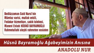 Hüsnü Bayramoğlu Ağabeyimizin Anısına - 1 ( Rahmetullahi Aleyhi Rahmeten Vasiaten )