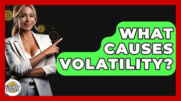What Causes Volatility? - CryptoBasics360.com