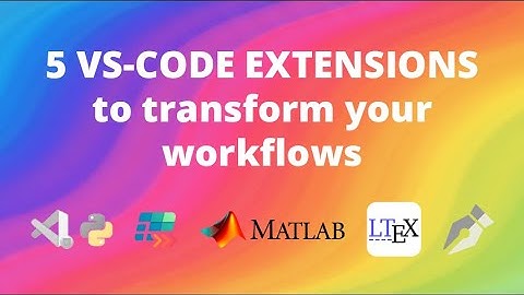 Transform VS Code into a Scientific Workbench: Top 5 Extensions for Python, MATLAB & LaTeX