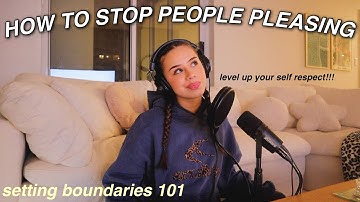 BOUNDARIES: why you need them & how to set them | stop people pleasing & feeling guilty!
