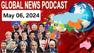 Global news podcast today: BBC Global News Podcast - May 06, 2024