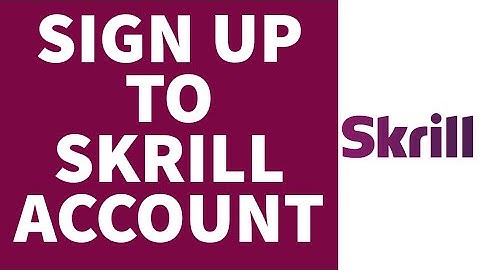 How to Sign-Up Skrill Account | Register Skrill Account(2022)