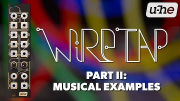 u-he Wiretap – Part 2: Musical Examples (no talking)