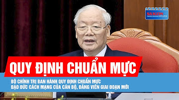 Bộ Chính trị ban hành Quy định chuẩn mực đạo đức cách mạng của cán bộ, đảng viên giai đoạn mới