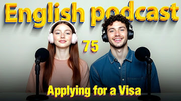 Een visum aanvragen | Leer snel Engels met een podcast | Aflevering 75