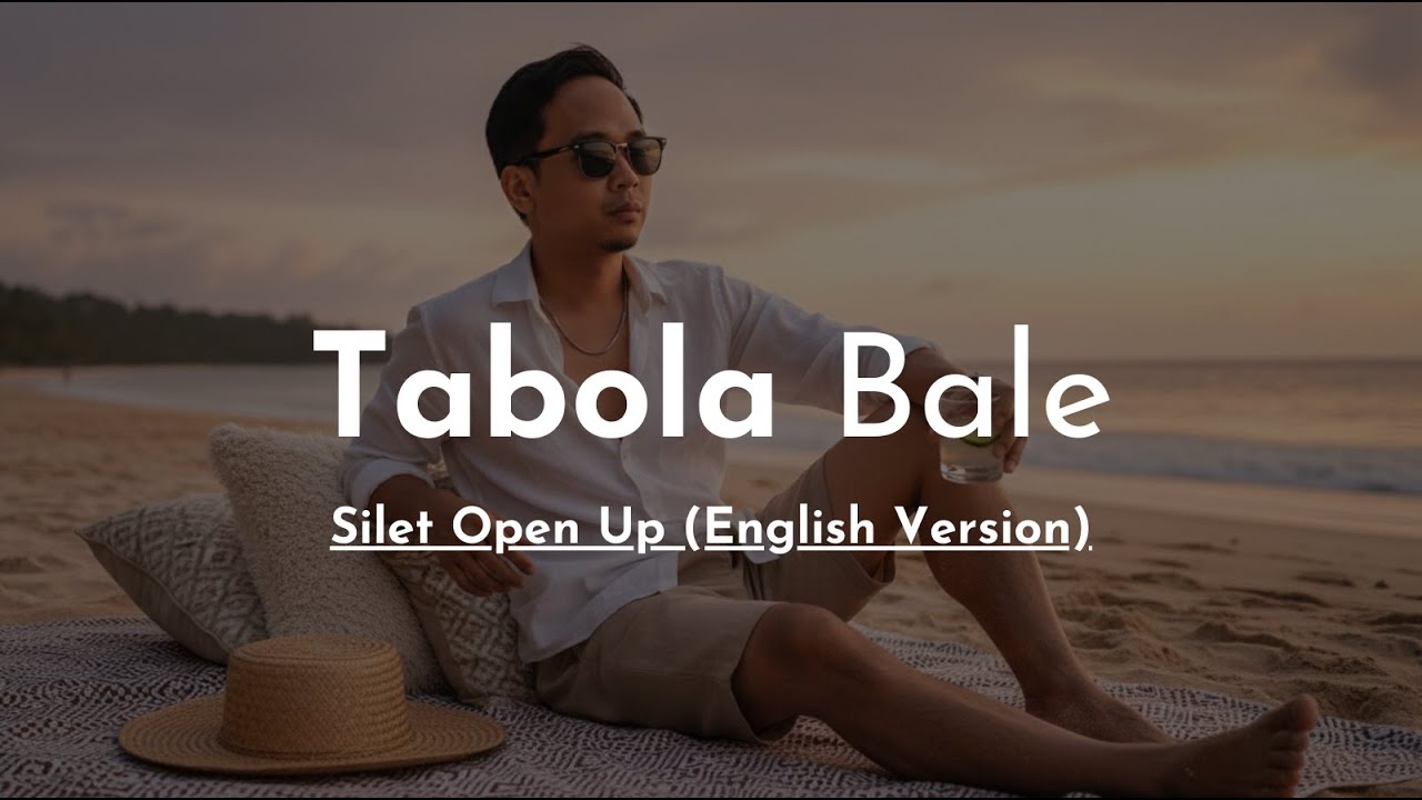 🎧 Tabola Bale - Silet Open Up | English Version