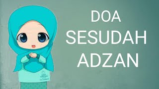 DOA SETELAH ADZAN DAN ARTINYA