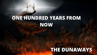 One Hundred Years From Now-The Dunaways One Hundred Years From Now-The Dunaways
