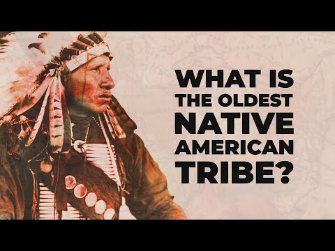 सबसे पुरानी मूल अमेरिकी जनजाति कौन सी है?