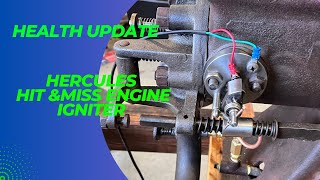 Hercules Hit & Miss Engine Igniter, Health Update...