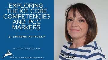 ICF Core Competency 6: Listens Actively
