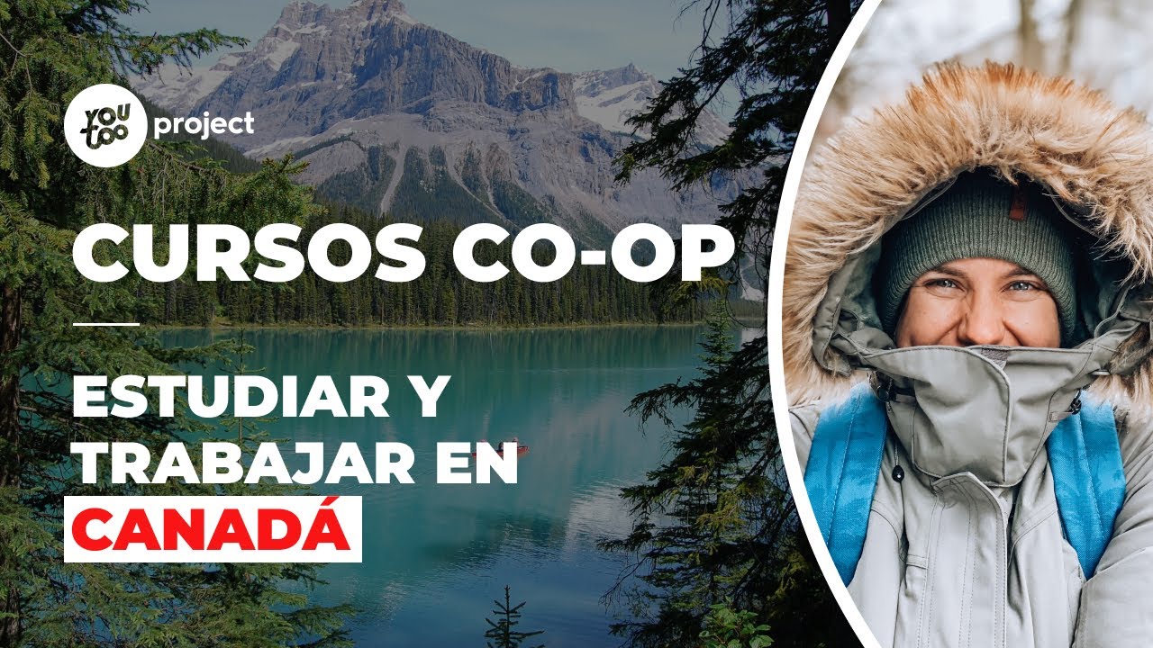 Cursos CO-OP | La mejor manera de estudiar y trabajar en Canadá 🇨🇦 ...