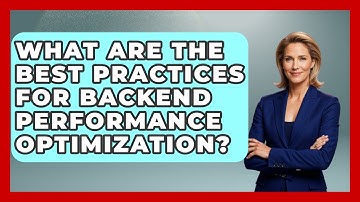 What Are the Best Practices for Backend Performance Optimization? - Server Logic Simplified